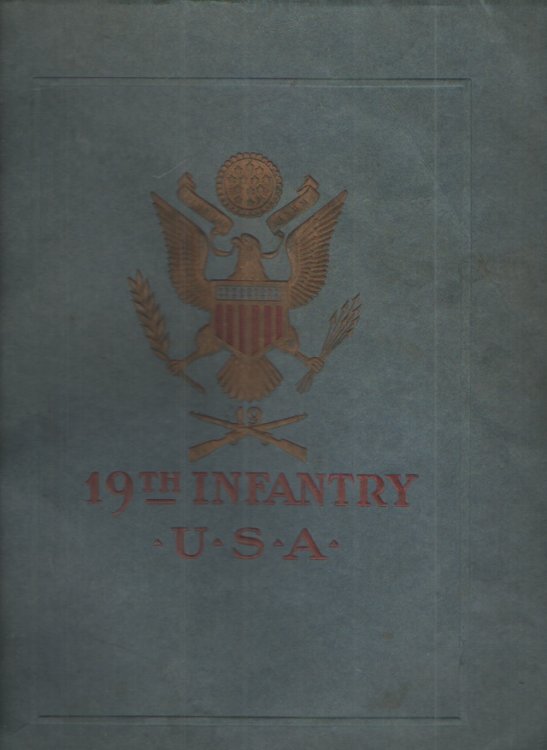 A History and Photographic Record of the 19th Infantry U. S. A. Col. Robert C. Williams, Commanding 1918