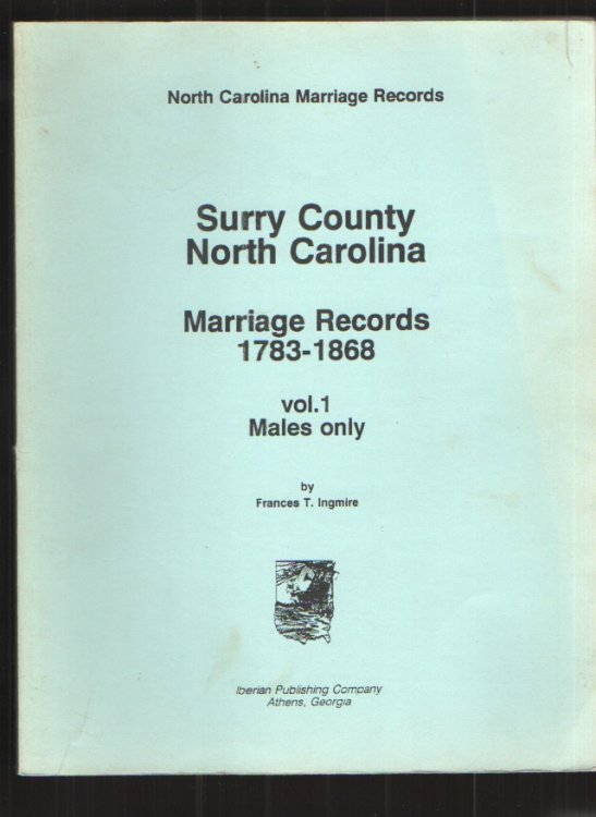 Surry County North Carolina, Marriage Records 1783-1868, Vol. 1 - MALES ONLY