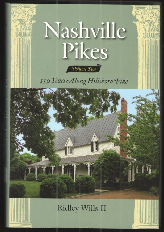 Nashville Pikes, Volume Two 150 Years Along Hillsboro Pike
