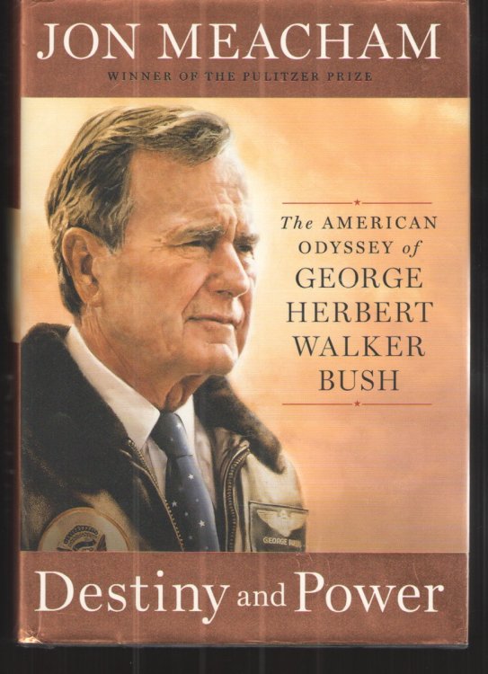 Destiny and Power: the American Odyssey of George Herbert Walker Bush