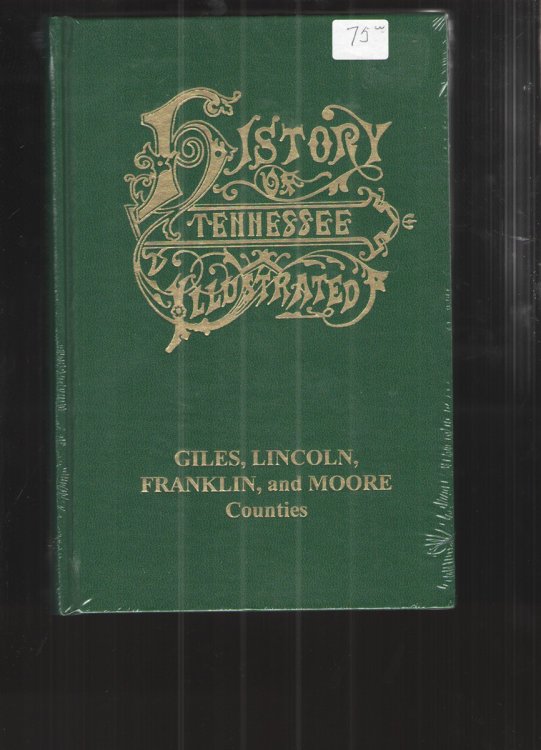 History of Tennessee Illustrated Giles, Lincoln, Franklin and Moore Counties