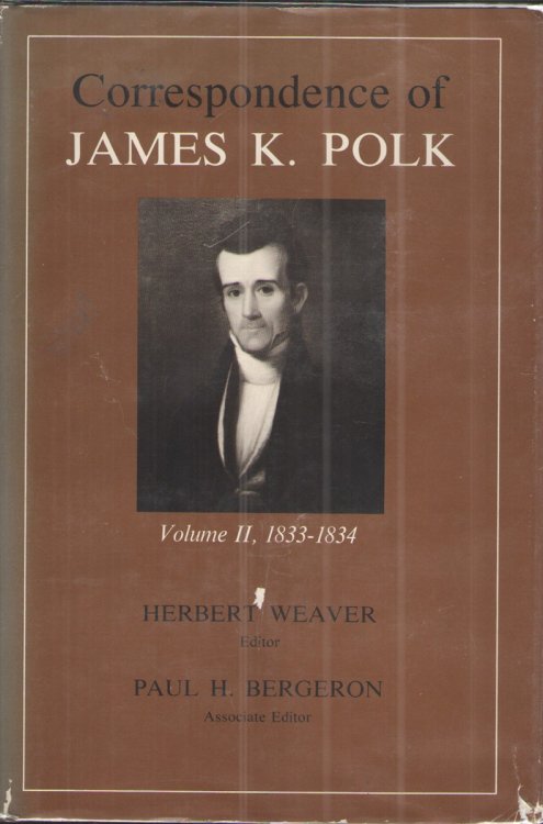 Correspondence of James K Polk, 1833-1834., Volume II