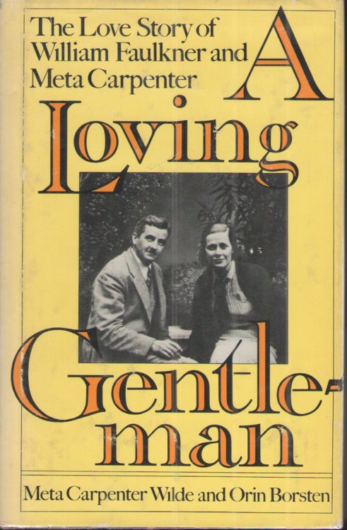 A Loving Gentleman The Love Story of William Faulkner and Meta Carpenter
