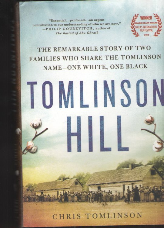 Tomlinson Hill The Remarkable Story of Two Families Who Share the Tomlinson Name - One White, One Black