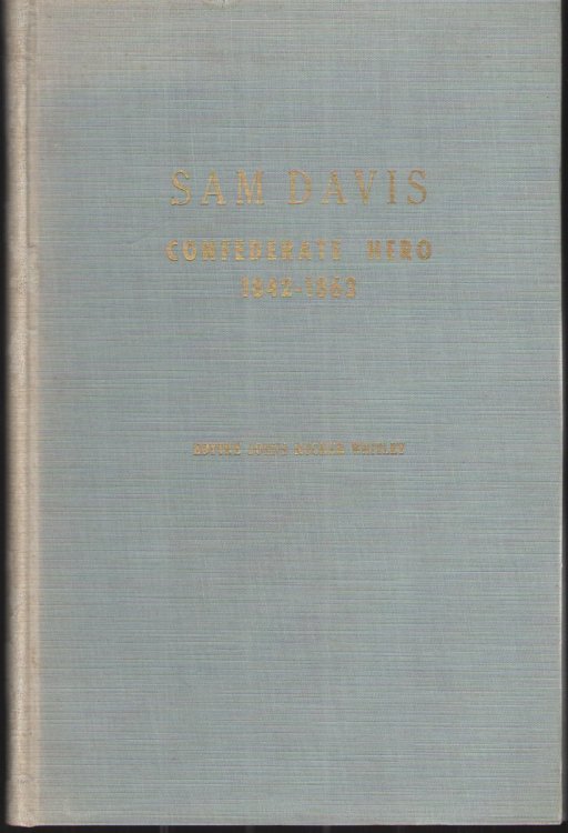 Sam Davis, Confederate Hero. 1842-1863