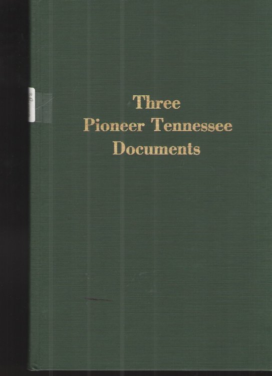 Image for Three Pioneer Documents Donelson's Journal Cumberland Compact Minutes of Cumberland Court Three Pioneer Documents Donelson's Journal Cumberland Compact Minutes of Cumberland Court