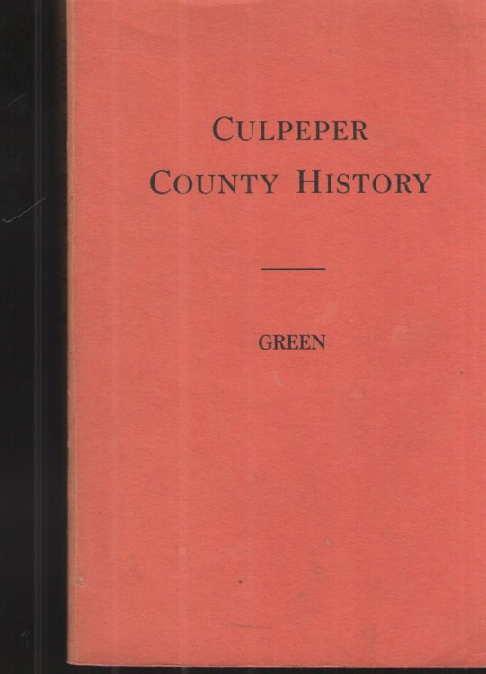 Genealogical and Historical Notes on Culpepper County, Virginia Embracing a Revised and Enlarged Edition of Dr. Philip Slaughter's History of St. Mark's Parish