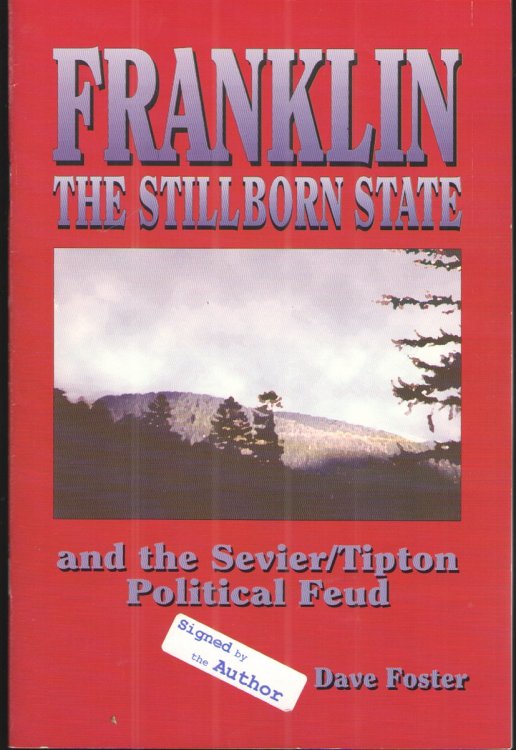Franklin the Stillborn State And the Sevier/tipton Political Feud