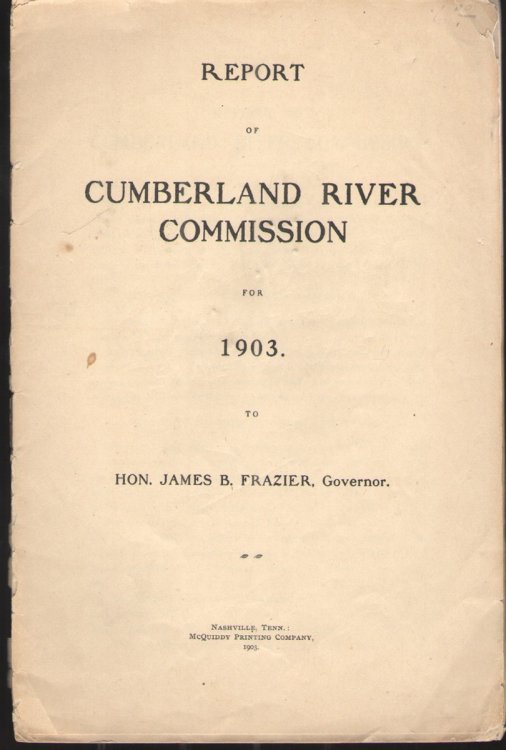 Report of Cumberland River Commission from 1903 to Hon. James B. Frazier, Governor