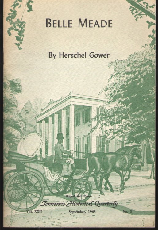 Belle Meade Reprinted from Tennessee Historical Quarterly, Vol. XXII, September, 1963, No. 3