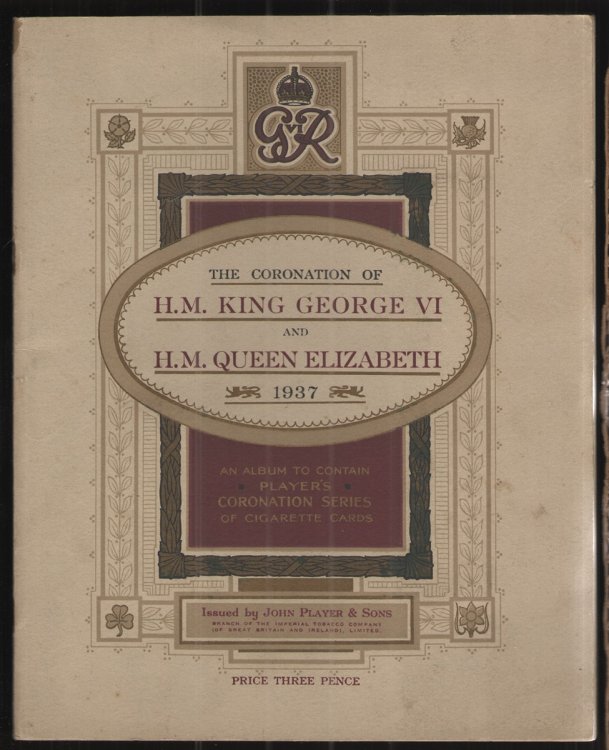 The Coronation of H. M. King George VI and H. M. Queen Elizabeth An Album to Contain Player's Coromation Series of Cigarette Cards