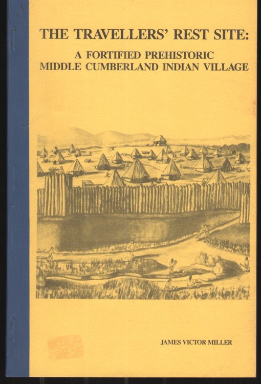 The Travellers' Rest Site A Fortified Prehistoric Middle Cumberland Indian Village