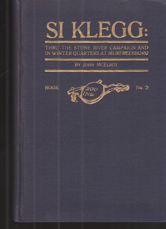 Si Klegg: Thru the Stone River Campaign and in Winter Quarters At Murfreesboro