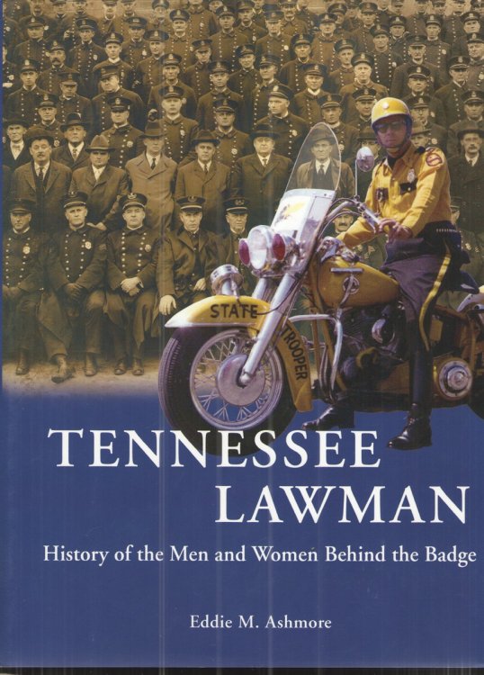 Tennessee Lawman History of the Men and Women Behind the Badge