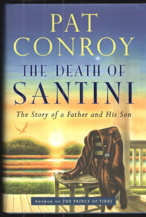 The Death of Santini The Story of a Father and a Son