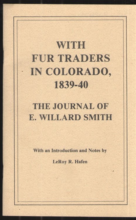 With Fur Traders in Colorado, 1839-40 The Journal of E. Willard Smith