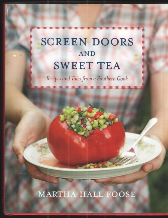 Screen Doors and Sweet Tea Recipes and Tales from a Southern Cook