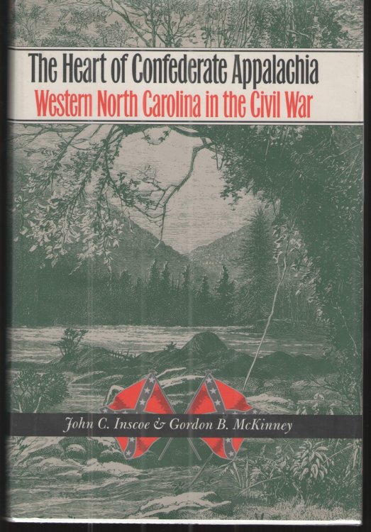 The Heart of Confederate Appalachia Western North Carolina in the Civil War