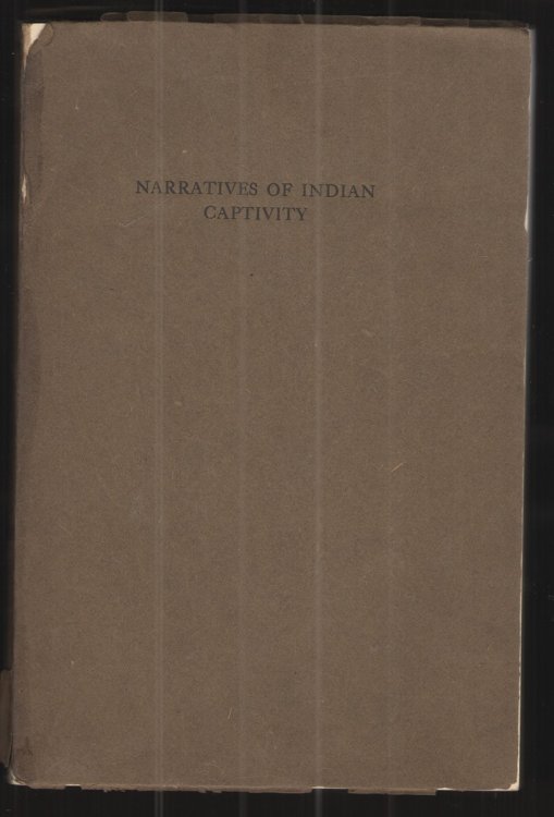 Narratives of Captivity Among the Indians of North America.