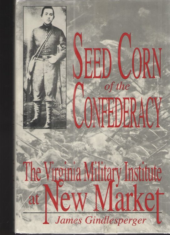 Seed Corn of the Confederacy: the Virginia Military Institute At New Market