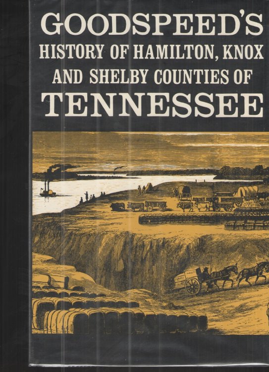 Goodspeed's History of Hamilton, Knox and Shelby Counties of Tennessee