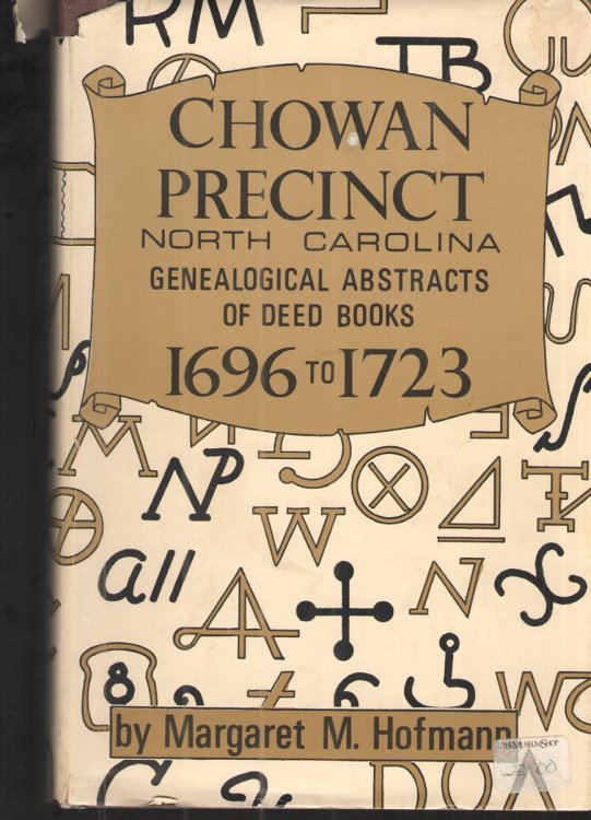 Chowan Precinct North Carolina 1696 to 1723 Genealogical Abstracts of Deed Books