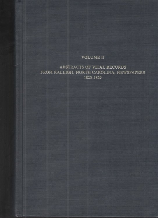 Abstracts of Vital Records from Raleigh, North Carolina Newspapers 1820- 1829