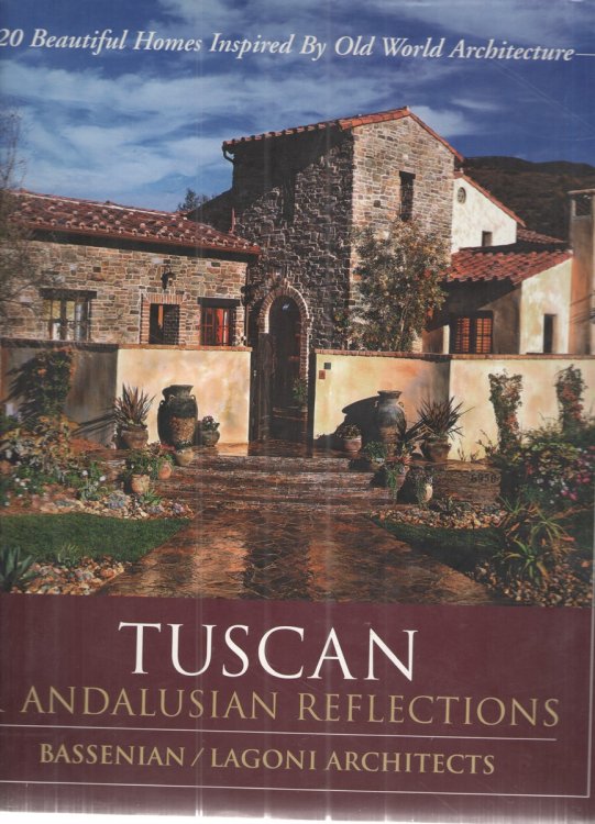 Tuscan & Andalusian Reflections: 20 Beautiful Homes Inspired by Old World Architecture