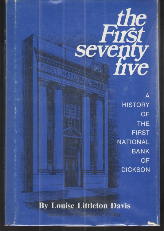 The First Seventy-Five A History of the First National Bank of Dickson