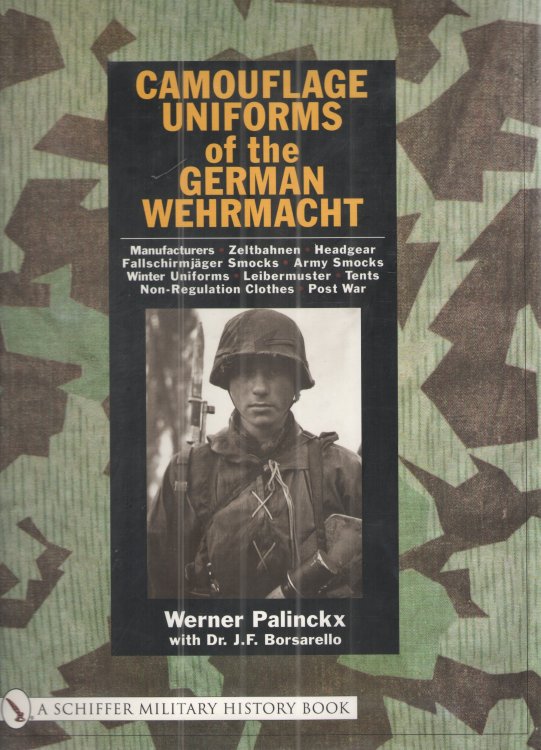 Camouflage Uniforms of the German Wehrmacht Manufacturers - Zeltbahnen - Headgear - Fallschirmjager Smocks - Army Smocks - Padded Uniforms - Leibermuster - Tents - Non-Regulation Clothes - Post War