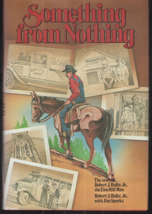 Something from Nothing The Story of Robert J. Baltz Jr. , the Elm Hill Man