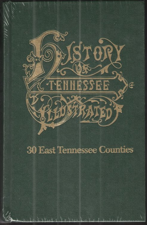 Goodspeed's History of Tennessee - 30 East Tennessee Counties