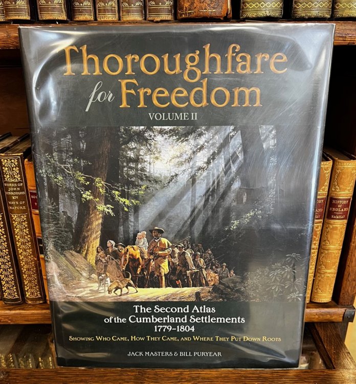 Thoroughfare for Freedom The Second Atlas of the Cumberland Settlements 1779-1804