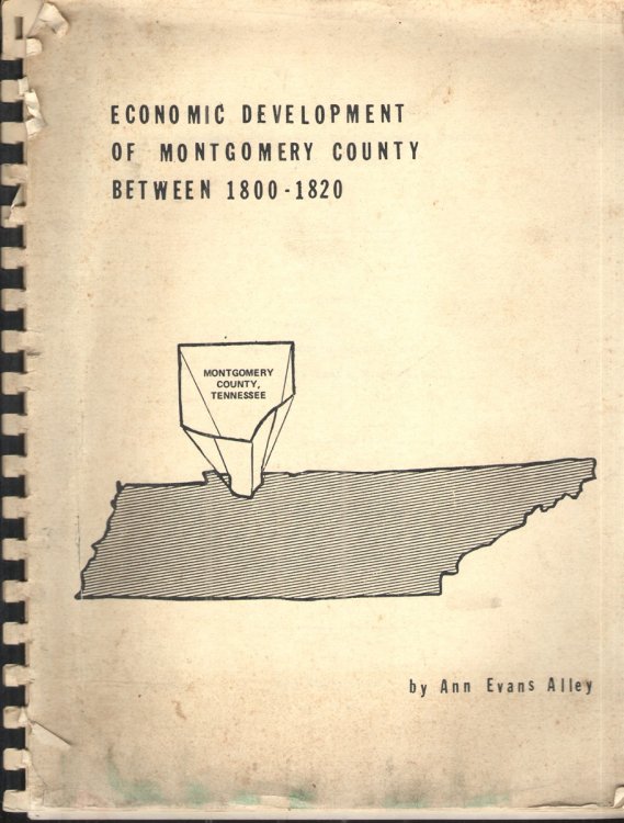Economic Development of Montgomery County between 1800-1820 A Thesis Presented to the Graduate Council of Austin Peay State University
