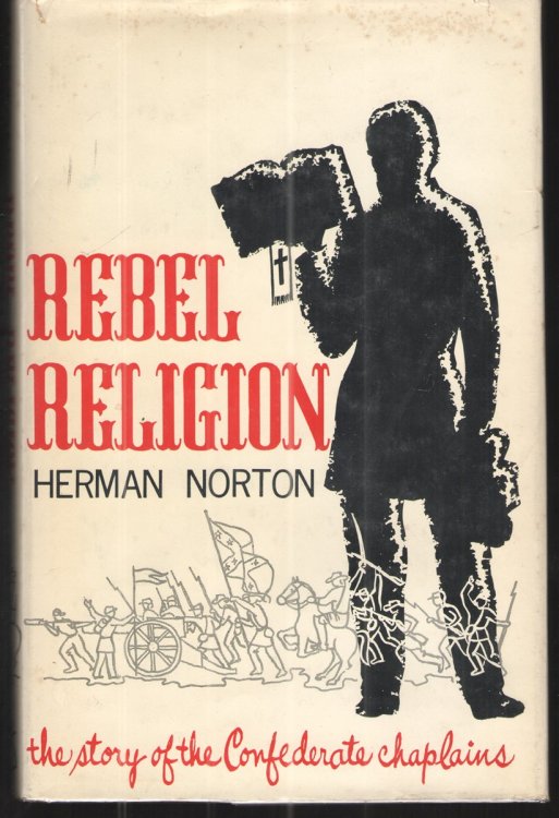 Rebel Religion: the Story of the Confederate Chaplains