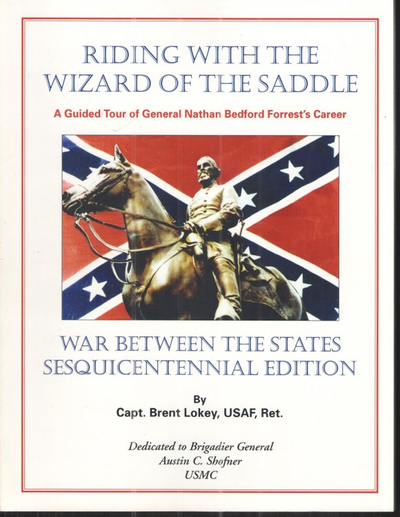 Riding with the Wizard of the Saddle - War between the States Sesquicentennial Edition A Guided Tour of General Nathan Bedford Forrest's Career