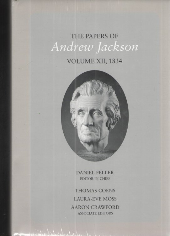 The Papers of Andrew Jackson, Volume 12, 1834