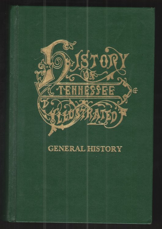History of Tennessee Illustrated General History