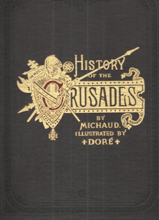 History of the Crusades, Vol. 1 Only