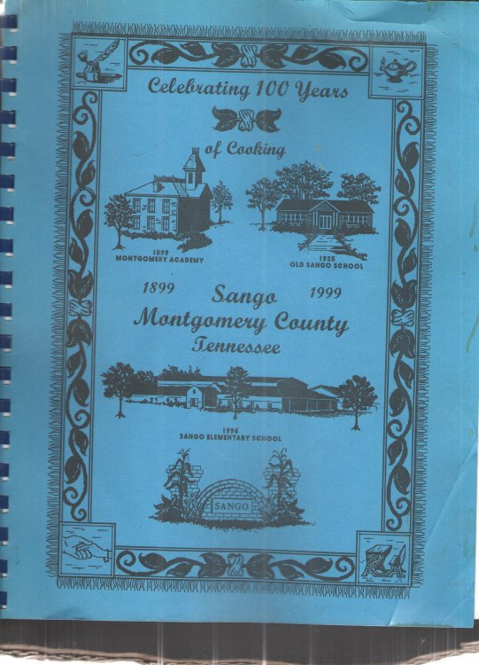 Celebrating 100 Years of Cooking: 1899-1999 Sango Montgomery County, Tennessee