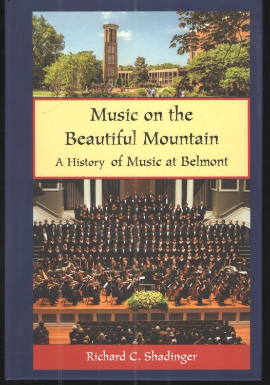Music on the Beautiful Mountain A History of Music At Belmont