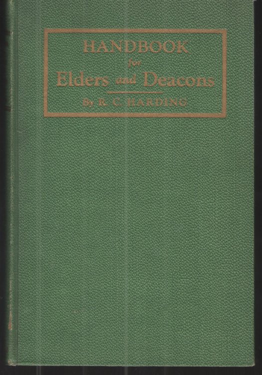 Handbook for Elders and Deacons For Convenient Reference and for Class Study