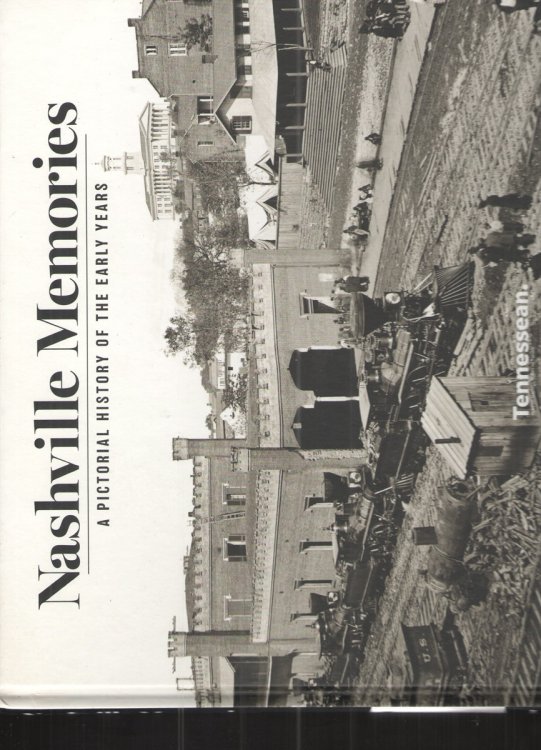 Nashville Memories A Pictorial History of the Early Years
