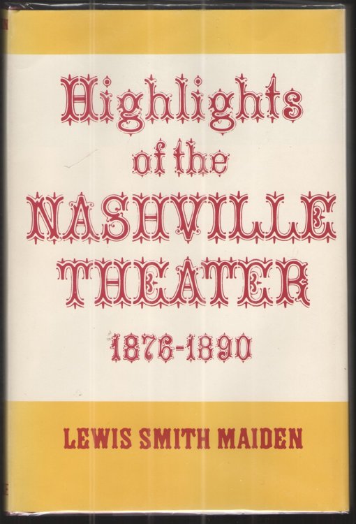 Image for Highlights of the Nashville Theater, 1876-1890 Highlights of the Nashville Theater, 1876-1890