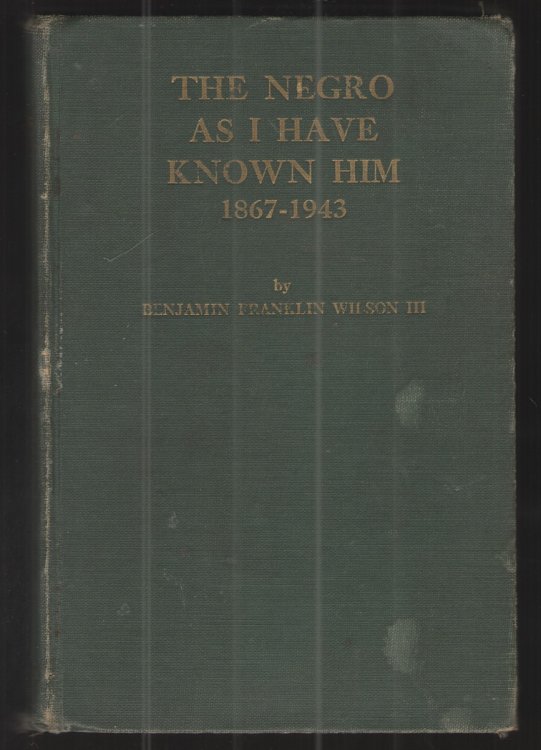 Image for The Negro As I Have Known Him 1867-1943 The Negro As I Have Known Him 1867-1943