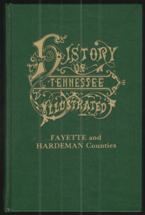 History of Tennessee Illustrated Fayette and Hardeman Counties