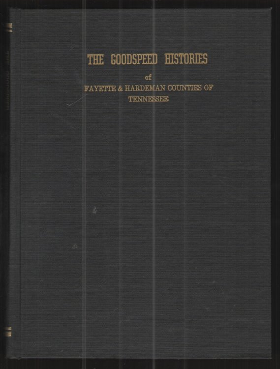 The Goodspeed Histories of Fayette & Hardeman Counties in Tennessee