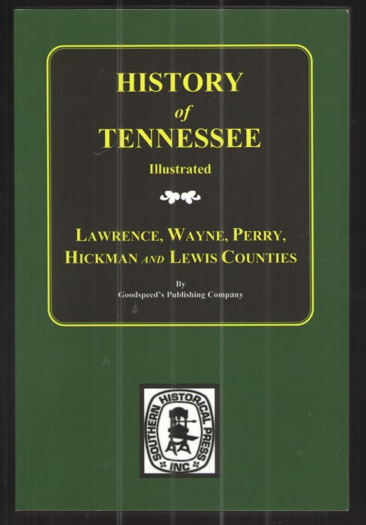 History of Tennessee Illustrated Lawrence, Wayne, Perry, Hickman and Lewis Counties, Tennessee
