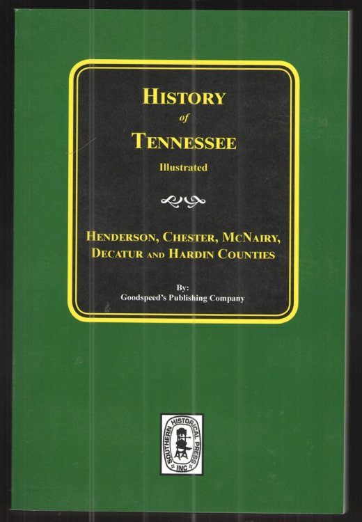 History of Tennessee Illustrated Henderson, Chester, McNairy, Decatur and Hardin Counties