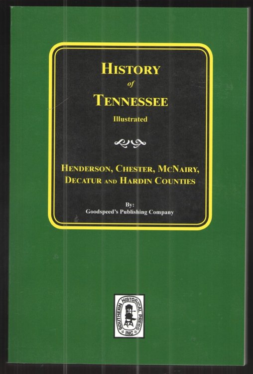History of Tennessee Illustrated Henderson, Chester, McNairy, Decatur and Hardin Counties